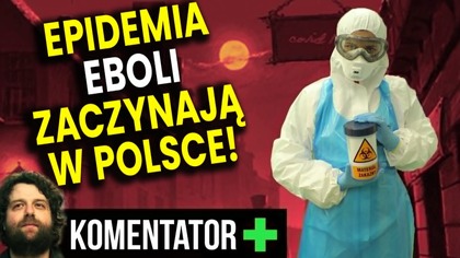 Epidemia Eboli! WHO Już Straszy! Zaczynają Też w Polsce! - Analiza Ator