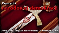 Pryncypia Narodowej Demokracji - odc.  3: O Tragizmie losów Polski Jędrzeja Giertycha - cz.  1