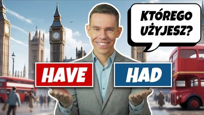 HAD vs HAVE HAD - Angielskie Czasowniki Nieregularne #7