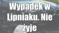 Wypadek w Lipniaku.  Nie żyje motocyklista