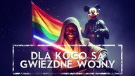 Dla KOGO właściwie są dzisiaj GWIEZDNE WOJNY