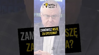  Zamówisz mszę za Epsteina? #PomyślDziś odc.  2491