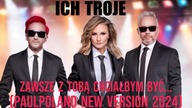 Ich Troje - Zawsze z Tobą chciałbym być (PaulPoland New Version 2024)