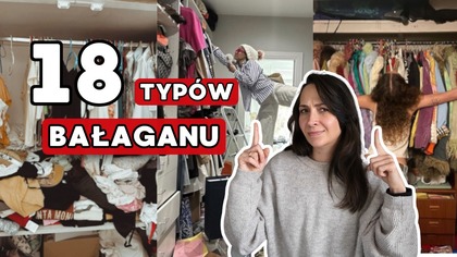 18 RODZAJÓW BAŁAGANU | Decluttering