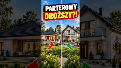  Dom parterowy czy piętrowy  który jest tańszy w budowie? Poznaj 5 zalet i 5 wad domu parterowego!