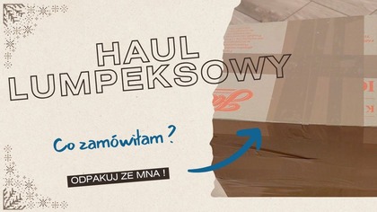 OGROMNY HAUL ZAKUPOWY I HAUL LUMPEKSOWY ZA 300 ZŁOTYCH!
