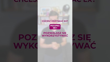 Chcesz odzyskać Ex?