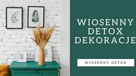 Wiosenny detox | posprzątaj zbędne dekoracje