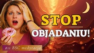  Stop Objadaniu! Wieczorna Medytacja po Objadaniu się  Medytacja na Odchudzanie BSC #11
