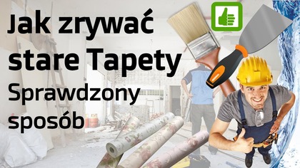 Jak zrywać stare tapety  najlepszy sposób