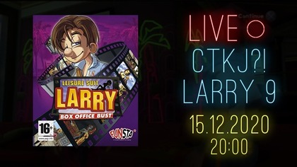 Leisure Suit Larry: Box Office Bust - CTKJ?! LIVE!- 15. 11 - 20:00