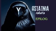 Ostatnia robota - Epilog
