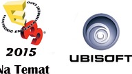 Na temat #7 - E3 2015 - Konferencja: Ubisoft