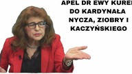 Dr Ewa Kurek - apel do kard.  Nycza, Ziobry i Kaczyńskiego