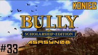 #33 Bully: Scholarship Edition - Żegnaj Bullworth! [Lets Play PL] - KONIEC