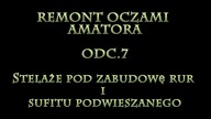 Remont Oczami Amatora - odc. 7 Stelaże pod zabudowę rur i sufit podwieszany.  Samodzielny remont
