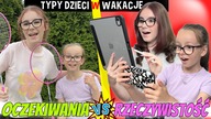 TYPY DZIECI W WAKACJE.  Oczekiwania VS Rzeczywistość #fikimikiagatkiimoniki
