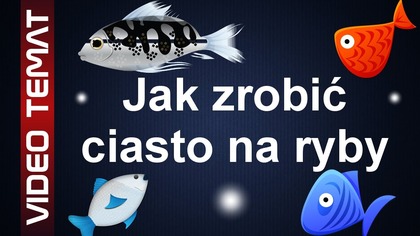 Jak zrobić ciasto na ryby