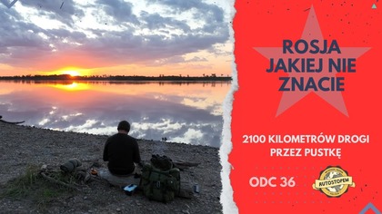 Rosja jakiej nie znacie.  2100 kilometrów drogi przez pustkę (odc. 36)