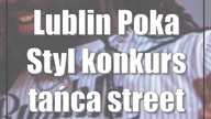 Lublin: Poka Styl: konkurs tańca street dance