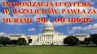INTRONIZACJA LUCYFERA W BAZYLICE ŚW PAWŁA ZA MURAMI 29 CZERWCA 1963r -TO JUŻ PRAWIE 60 LAT TEMU