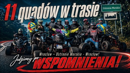 Jedziemy po WSPOMNIENIA!  11 quadów na trasie Wrocław  Ustronie Morskie  Wrocław #atvrides