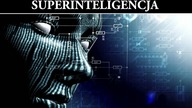 Superinteligencja i Zmierzch Ludzkości