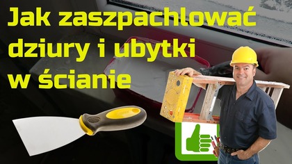 Jak zaszpachlować dziury i ubytki w ścianie - Remont