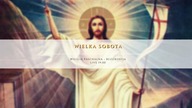 Wielka Sobota  Online + Wigilia Paschalna
