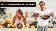 MÓJ CHŁOPAK DLA MNIE GOTUJE PRZEZ 24 H!!!/ MINI KONKURS!
