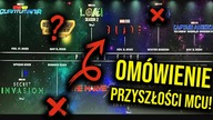 Omówienie przyszłości MCU!