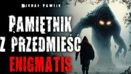 Pamiętnik z przedmieść Enigmatis - Postapo CreepyPasta Lektor PL