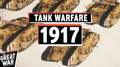 How They Figured Out Tank Warfare in 1917 (WW1 Documentary)