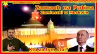 Zamach na Putina Zamieszki w Moskwie Kto za tym stoi