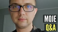ODPOWIADAM NA WASZE PYTANIA, CZYLI Q&A