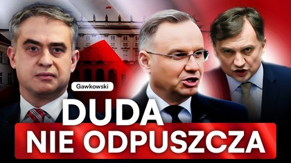DUDA SIĘ STAWIA.  POPSULI WSZYSTKO.  GAWKOWSKI: ON BRONI SIEBIE