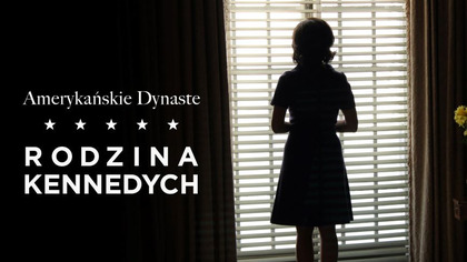 Amerykańskie dynastie: rodzina Kennedych - program online