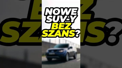 Nowe SUV-y bez szans
