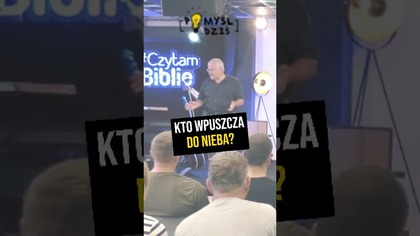  Kto wpuszcza do nieba? #PomyślDziś odc.  2329