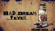 Bad Dream: Fever - Tuszowa Zaraza (odc. 1)