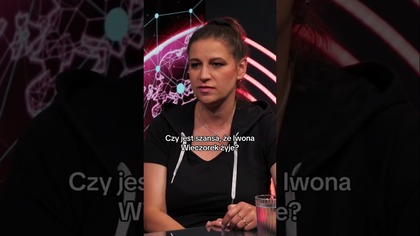 CZY JEST SZANSA, ŻE IWONA WIECZOREK ŻYJE? WIZJA JASNOWIDZKI