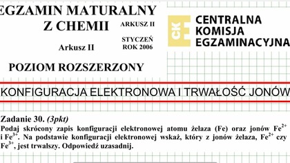 ZADANIE 30 CKE 2006 STYCZEŃ TRWAŁOŚĆ JONÓW ŻELAZA I KONFIGURACJE