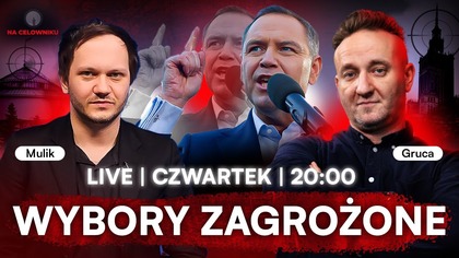 ATAK NA POLSKIE WYBORY.  WROGIE DZIAŁANIA SŁUŻB - RADOSŁAW GRUCA, WOJCIECH MULIK - NA ŻYWO