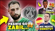 prawie go zabił...  POTWORNY FAUL na DONNARUMIE! Szczęsny NIE ZADEBIUTUJE w Barcelonie? Yamal OSZALAŁ