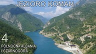 Północna Albania i Czarnogóra - Jezioro Koman (4/6)