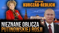 K.  Kurczab-Redlich: Nieznane oblicza PUTINOWSKIEJ Rosji [HIT 2023]