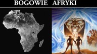 Bogowie i Kosmogonia w Wierzeniach Afrykańskich