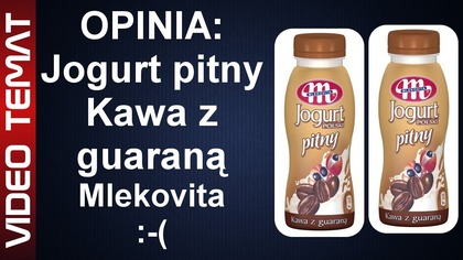 Jogurt pitny - kawa z guaraną od Mlekovita - Opinia
