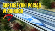 SUPERSZYBKI pociąg w Chinach 1000 km/h