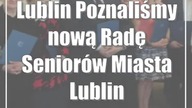 Lublin: Poznaliśmy nową Radę Seniorów Miasta Lublin